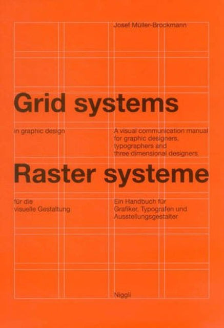 Grid Systems in Graphic Design: A Visual Communication Manual for Graphic Designers, Typographers and Three Dimensional Designers