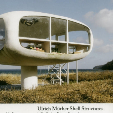 Ulrich Müther Shell Structures: in Mecklenburg-Western Pomerania