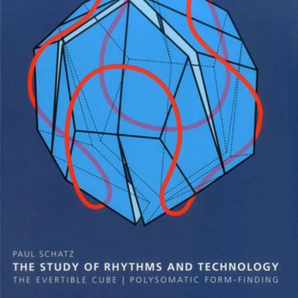 The Study of Rhythms and Technology: The Evertible Cube. Polysomatic Form-Finding