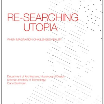 Re-searching Utopia: When Imagination Challenges Reality