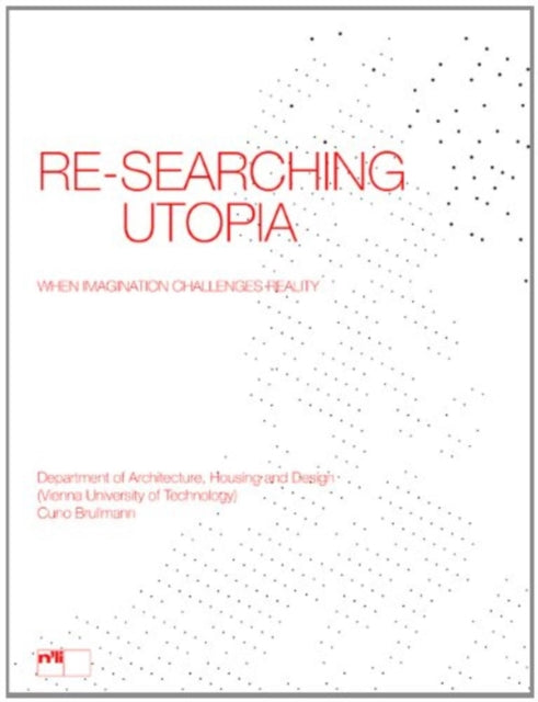 Re-searching Utopia: When Imagination Challenges Reality