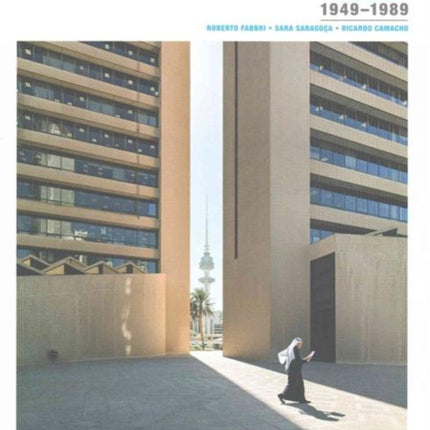 Modern Architecture Kuwait: 1949 -1989