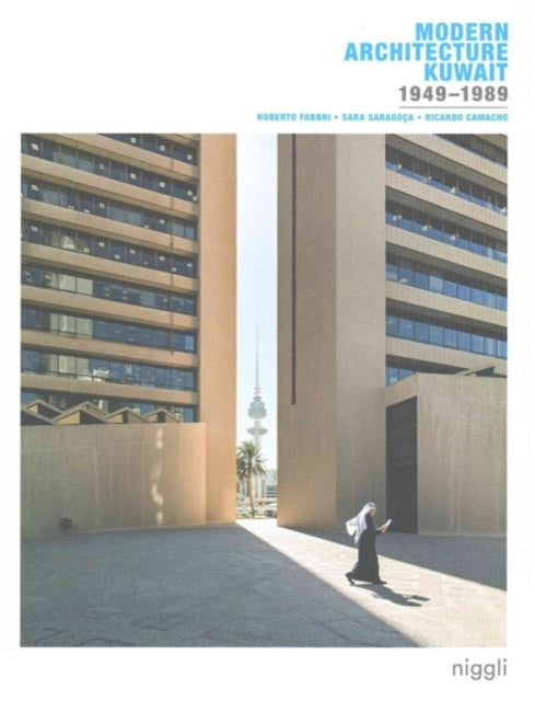 Modern Architecture Kuwait: 1949 -1989