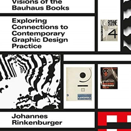 Visions of the Bauhaus Books: Exploring Connections to Contemporary Graphic Design Practice