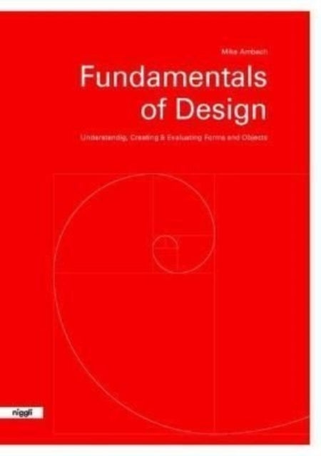 Fundamentals of Design: Understanding, Creating & Evaluating Forms and Objects