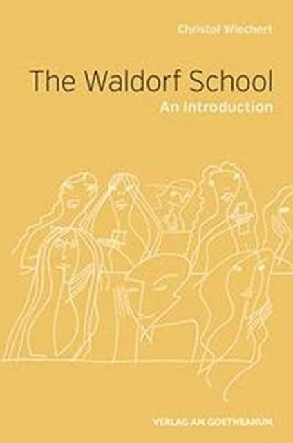 The The Waldorf School: An Introduction