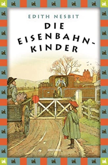 Die Eisenbahnkinder Anaconda Kinderbuchklassiker