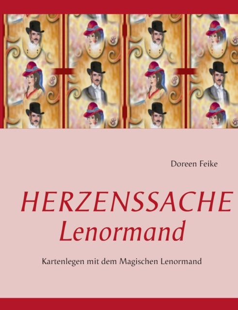 Herzenssache Lenormand: Kartenlegen mit dem
