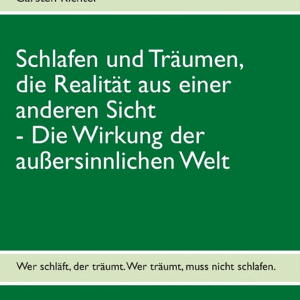 Schlafen und Träumen, die Realität aus einer