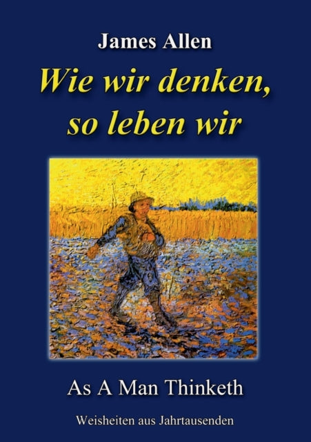 Wie wir denken, so leben wir: As A Man Thinketh