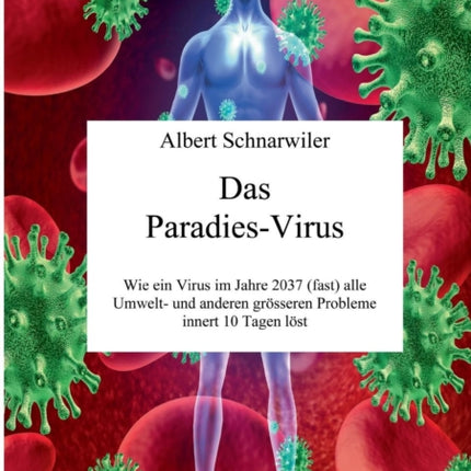 Das ParadiesVirus Wie ein Virus im Jahre 2037