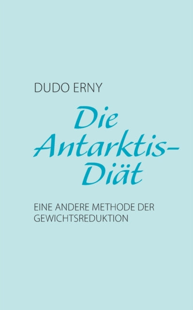 Die Antarktis-Diät: Eine andere Methode der