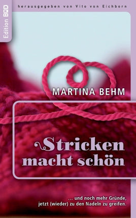 Stricken macht schön: ... und noch mehr gute
