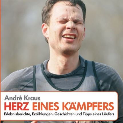 Herz eines Kämpfers: Erlebnisberichte,