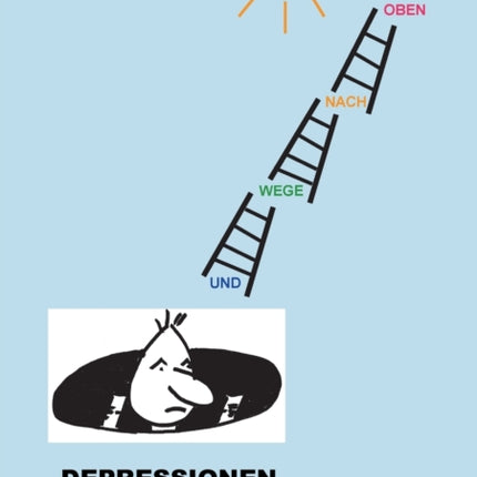Depressionen: ... und Wege nach oben ...