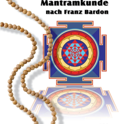 Talismanologie und Mantramkunde nach Franz Bardon