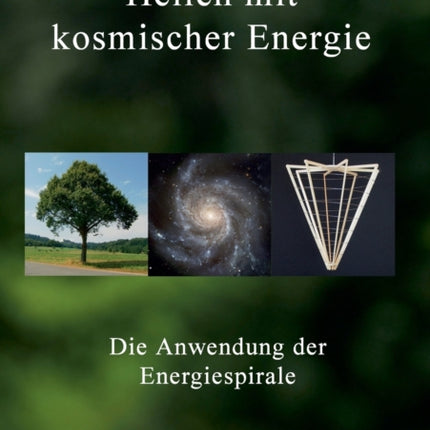 Heilen mit kosmischer Energie: Die Anwendung der