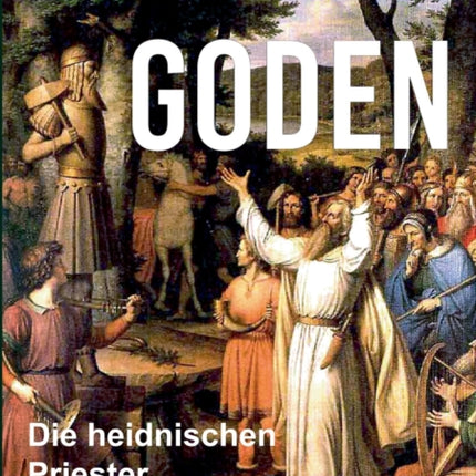 Goden: Die heidnischen Priester der Germanen