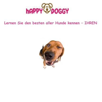 Happy Doggy: Lernen Sie den besten aller Hunde
