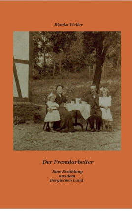 Der Fremdarbeiter: Eine Erzählung aus dem
