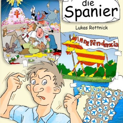 Die spinnen, die Spanier: Eine Studie über das