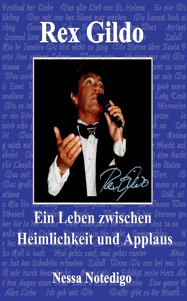 Rex Gildo. Ein Leben zwischen Heimlichkeit und Applaus