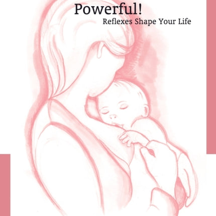Powerful! Reflexes Shape Your Life