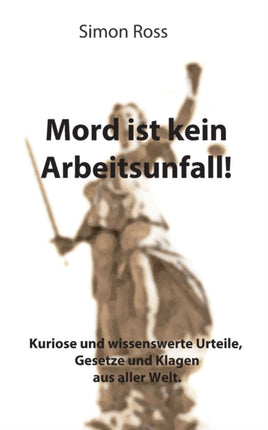 Mord ist kein Arbeitsunfall!: Kuriose und