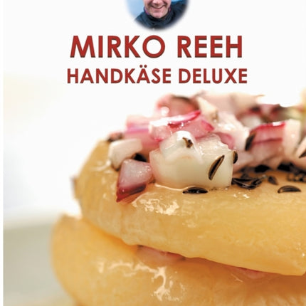 Handkäse Deluxe: Leckere Rezepte rund um den