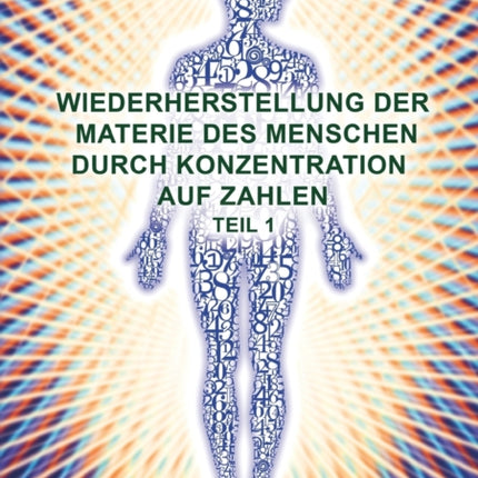 Wiederherstellung der Materie des Menschen durch