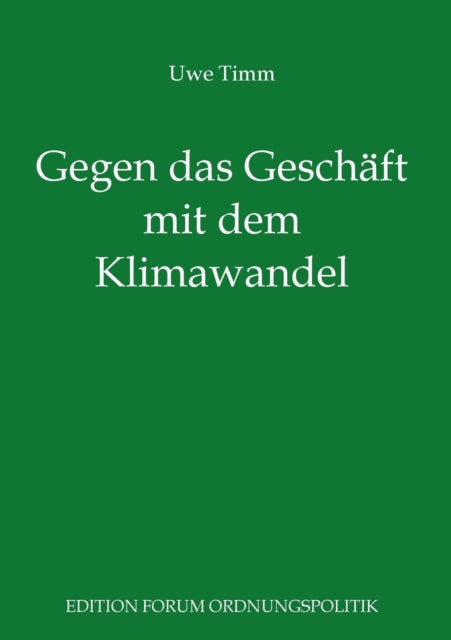 Gegen das Geschäft mit dem Klimawandel: Plädoyer