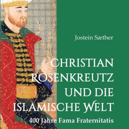 Christian Rosenkreutz und die islamische Welt