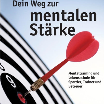 Dein Weg zur mentalen Stärke: Mentaltraining und