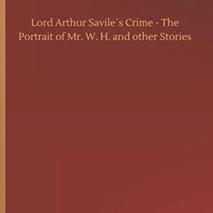 Lord Arthur Savile´s Crime - The Portrait of Mr.