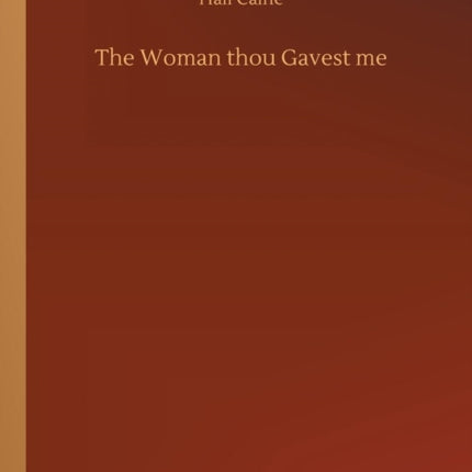 The Woman thou Gavest me