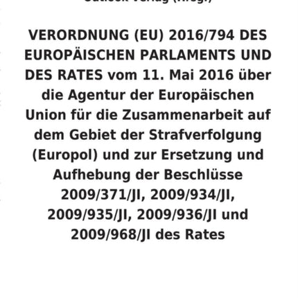 VERORDNUNG (EU) 2016/794 über die Agentur der Europäischen Union für die Zusammenarbeit auf dem Gebiet der Strafverfolgung (Europol) und zur Ersetzung und Aufhebung diverser Beschlüsse
