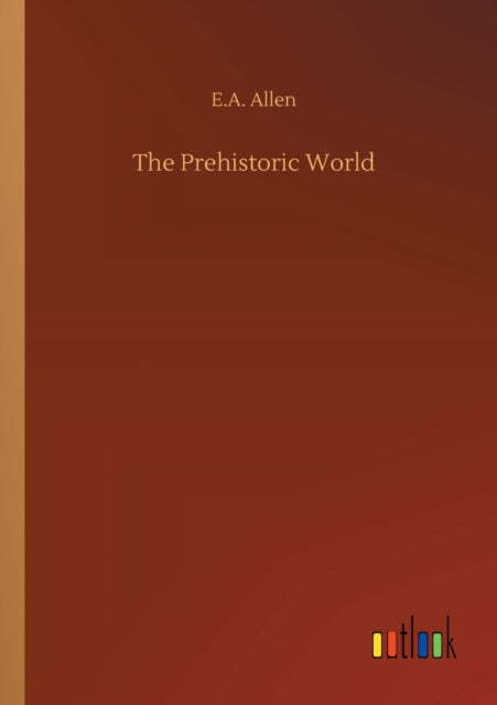 The Prehistoric World