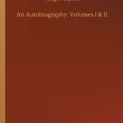 An Autobiography: Volumes I & II