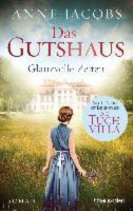 Das Gutshaus - Glanzvolle Zeiten