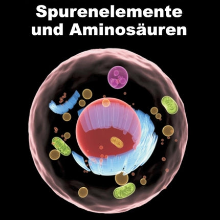 Das Geheimnis der Spurenelemente und Aminosäuren