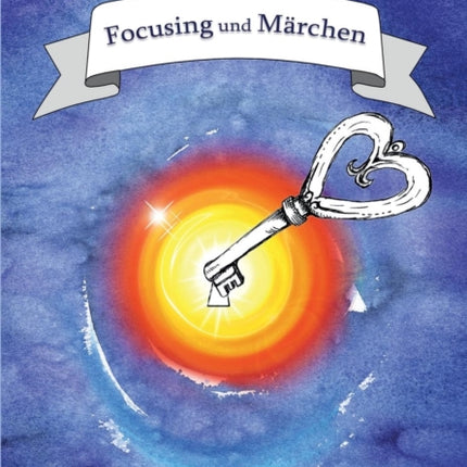 Focusing und Märchen