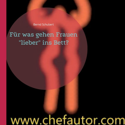 Für was gehen Frauen "lieber" ins Bett?: www.chefautor.com