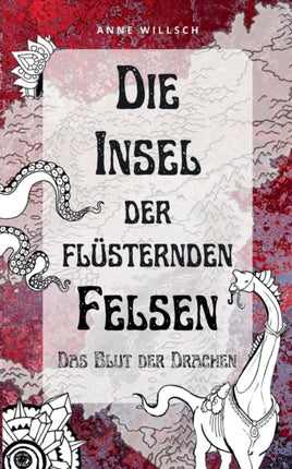 Die Insel der flüsternden Felsen: Das Blut der Drachen