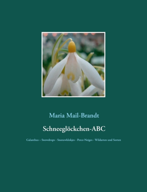 Schneeglöckchen-ABC: Galanthus - Snowdrops -