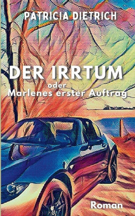 Der Irrtum oder Marlenes erster Auftrag
