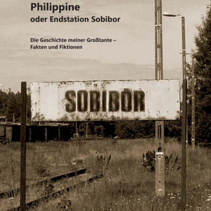 Philippine oder Endstation Sobibor: Die