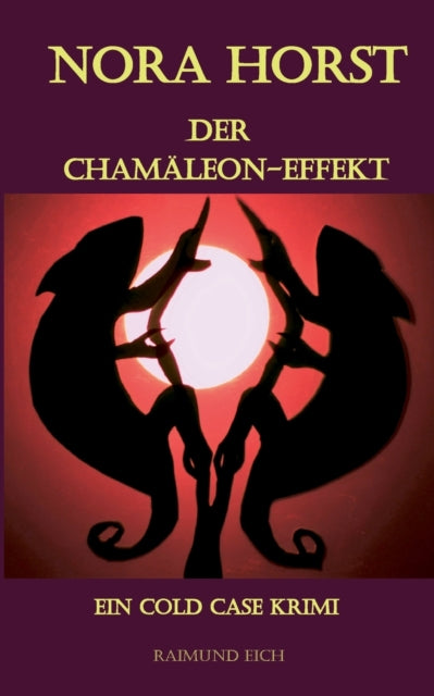 NORA HORST - Der Chamäleon-Effekt: ein Cold Case Krimi