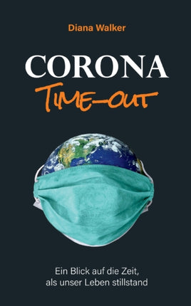 Corona Time-out: Ein Blick auf die Zeit, als unser Leben stillstand