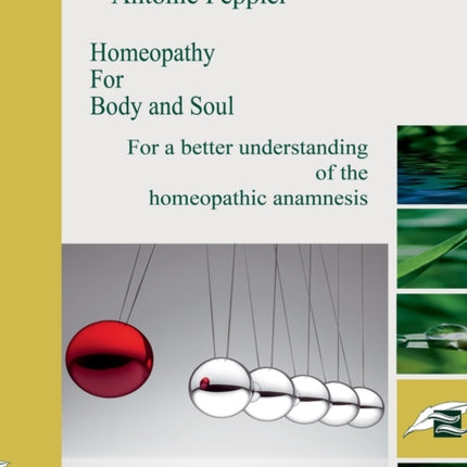 Homeopathy for Body and Soul: For a better understanding of the homeopathic anamnesis