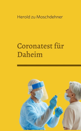 Coronatest für Daheim: Zuverlässig Schnell Sicher